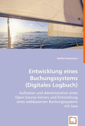 Hartmann |  Entwicklung eines Buchungssystems (Digitales Logbuch) | Buch |  Sack Fachmedien