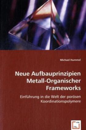 Hummel | Neue Aufbauprinzipien Metall-Organischer Frameworks | Buch | 978-3-639-01690-1 | sack.de