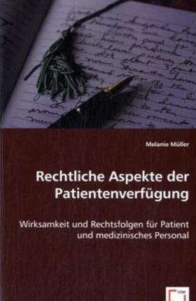 Müller | Rechtliche Aspekte der Patientenverfügung | Buch | 978-3-639-01815-8 | sack.de