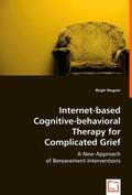 Wagner |  Internet-based Cognitive-Behavioral Therapy for Complicated Grief | Buch |  Sack Fachmedien