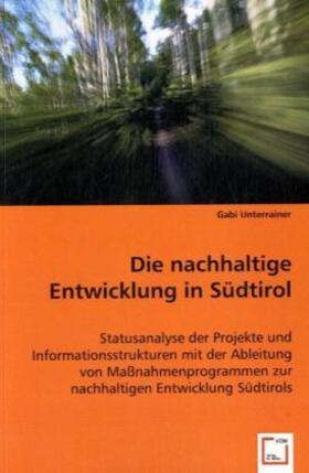 Unterrainer | Die nachhaltige Entwicklung in Südtirol | Buch | 978-3-639-02003-8 | sack.de