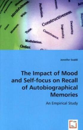 Svaldi |  The Impact of Mood and Self-focus on Recall of Autobiographical Memories | Buch |  Sack Fachmedien