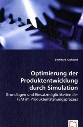 Aschauer | Optimierung der Produktentwicklung durch Simulation | Buch | 978-3-639-02010-6 | sack.de