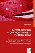 Becker |  Zukunftsgerichtete Angebotsgestaltung im Städtetourismus | Buch |  Sack Fachmedien