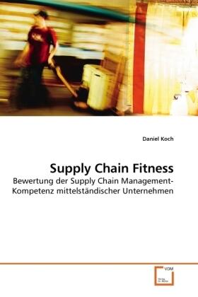 Koch | Supply Chain Fitness | Buch | 978-3-639-02528-6 | sack.de
