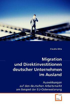 Otto | Migration und Direktinvestitionen deutscher Unternehmen im Ausland | Buch | 978-3-639-02570-5 | sack.de