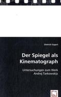 Sagert |  Sagert, D: Der Spiegel als Kinematograph | Buch |  Sack Fachmedien