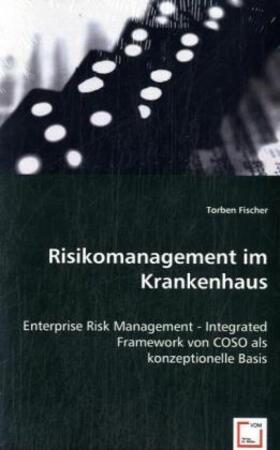 Fischer | Risikomanagement im Krankenhaus | Buch | 978-3-639-03110-2 | sack.de