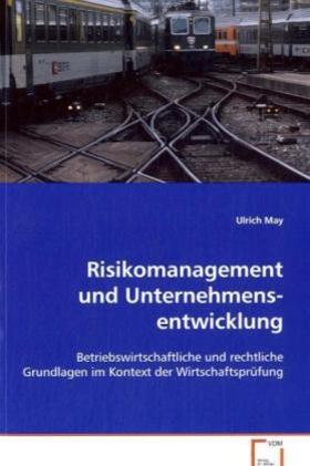 May | Risikomanagement und Unternehmens-entwicklung | Buch | 978-3-639-03451-6 | sack.de
