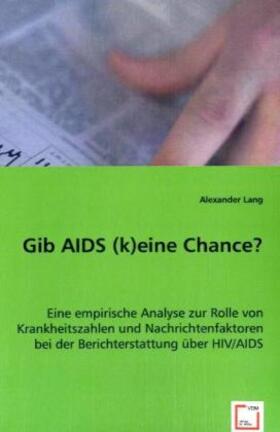 Lang | Gib AIDS (k)eine Chance? | Buch | 978-3-639-03513-1 | sack.de