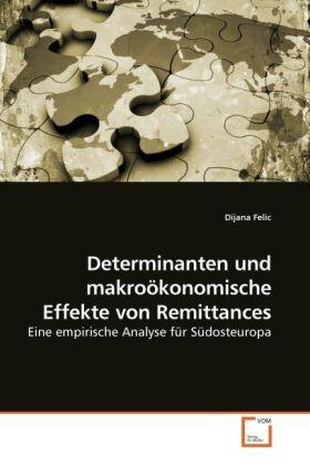 Felic | Determinanten und makroökonomische Effekte von Remittances | Buch | 978-3-639-03883-5 | sack.de
