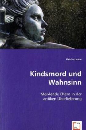 Hesse | Kindsmord und Wahnsinn | Buch | 978-3-639-03885-9 | sack.de