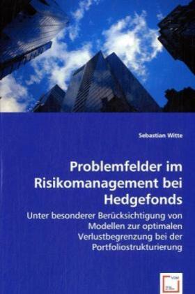 Witte |  Problemfelder im Risikomanagement bei Hedgefonds | Buch |  Sack Fachmedien