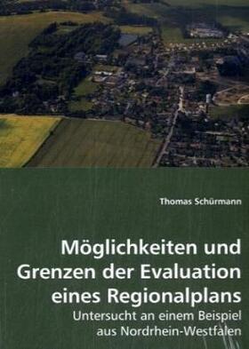 Schürmann |  Möglichkeiten und Grenzen der Evaluation eines Regionalplans | Buch |  Sack Fachmedien