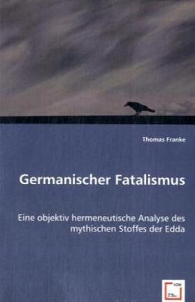 Franke | Germanischer Fatalismus | Buch | 978-3-639-04111-8 | sack.de