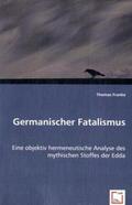 Franke |  Germanischer Fatalismus | Buch |  Sack Fachmedien