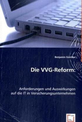 Günther | Die VVG-Reform: | Buch | 978-3-639-04423-2 | sack.de