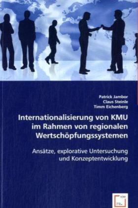 Jambor / Steinle / Eichenberg | Internationalisierung von KMU im Rahmen von regionalen Wertschöpfungssystemen | Buch | sack.de