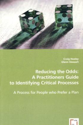 Huxley / Stewart | Reducing the Odds: A Practitioners Guide to Identifying Critical Processes | Buch | 978-3-639-04668-7 | sack.de