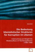 Koch |  Die Bedeutung klientelistischer Strukturen für Korruption im Libanon | Buch |  Sack Fachmedien