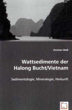 Weiß | Wattsedimente der Halong Bucht/Vietnam | Buch | 978-3-639-05138-4 | sack.de