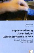 Arlt / Hense |  Implementierung zuverlässiger Zahlungssysteme in Java | Buch |  Sack Fachmedien