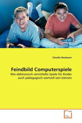 Neubauer |  Feindbild Computerspiele | Buch |  Sack Fachmedien