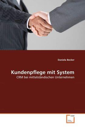 Becker | Kundenpflege mit System | Buch | 978-3-639-06220-5 | sack.de