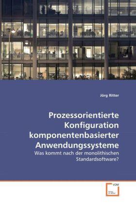Ritter |  Prozessorientierte Konfiguration komponentenbasierter Anwendungssysteme | Buch |  Sack Fachmedien