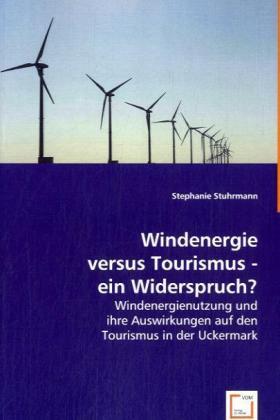 Stuhrmann | Windenergie versus Tourismus - ein Widerspruch? | Buch | 978-3-639-06574-9 | sack.de