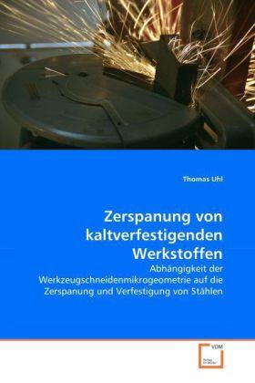Uhl |  Zerspanung von kaltverfestigenden Werkstoffen | Buch |  Sack Fachmedien