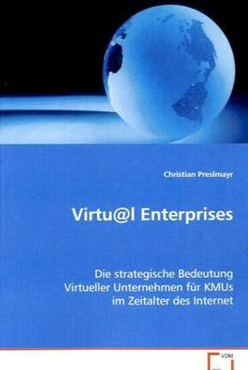 Preslmayr | Virtu@l Enterprises | Buch | 978-3-639-07236-5 | sack.de
