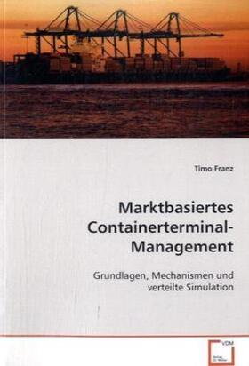 Franz | Marktbasiertes Containerterminal-Management | Buch | 978-3-639-07377-5 | sack.de