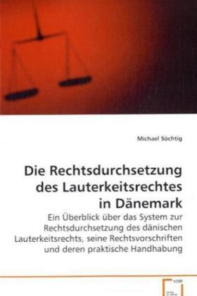 Söchtig | Die Rechtsdurchsetzung des Lauterkeitsrechtes in Dänemark | Buch | 978-3-639-07545-8 | sack.de
