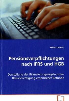 Ljubicic | Pensionsverpflichtungen nach IFRS und HGB | Buch | 978-3-639-07654-7 | sack.de