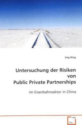 Ning | Untersuchung der Risiken von Public Private Partnerships | Buch | 978-3-639-07837-4 | sack.de