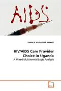 Sentumbwe Nakkazi |  HIV/AIDS Care Provider Choice in Uganda | Buch |  Sack Fachmedien