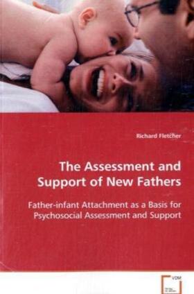 Fletcher | The Assessment and Support of New Fathers | Buch | 978-3-639-08336-1 | sack.de