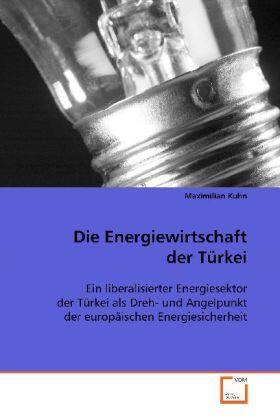 Kuhn |  Die Energiewirtschaft der Türkei | Buch |  Sack Fachmedien