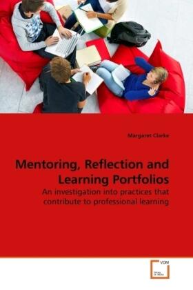 Clarke | Mentoring, Reflection and Learning Portfolios | Buch | 978-3-639-09128-1 | sack.de