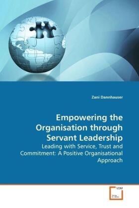 Dannhauser | Empowering the Organisation through Servant  Leadership | Buch | 978-3-639-09158-8 | sack.de
