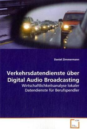 Zimmermann | Verkehrsdatendienste über Digital Audio Broadcasting | Buch | 978-3-639-09185-4 | sack.de