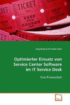 Jenny | Optimierter Einsatz von Service Center Software im ITService Desk | Buch | 978-3-639-09190-8 | sack.de