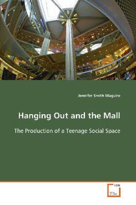 Smith Maguire |  Hanging Out and the Mall | Buch |  Sack Fachmedien