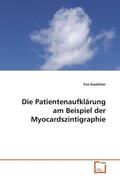 Gaubitzer |  Die Patientenaufklärung am Beispiel der Myocardszintigraphie | Buch |  Sack Fachmedien