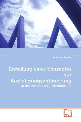Lakounig | Erstellung eines Konzeptes zur Auslieferungsoptimierung | Buch | sack.de