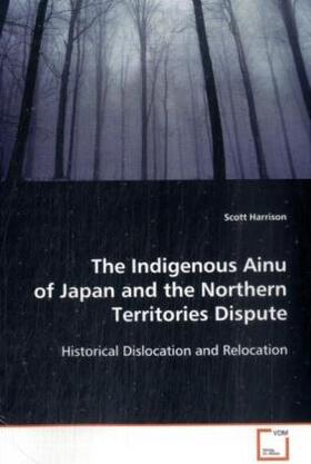Harrison |  The Indigenous Ainu of Japan and the NorthernTerritories Dispute | Buch |  Sack Fachmedien