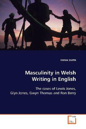 Smith |  Masculinity in Welsh Writing in English | Buch |  Sack Fachmedien