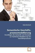 Bernhardt |  Semantische Geschäfts- prozessmodellierung | Buch |  Sack Fachmedien