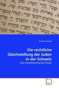 Genner |  Die rechtliche Gleichstellung der Juden in der Schweiz | Buch |  Sack Fachmedien